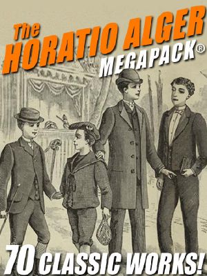 [Horatio Alger 01] • The Horatio Alger Megapack